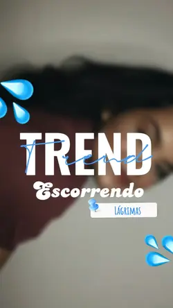 Trend das Lágrimas 💧