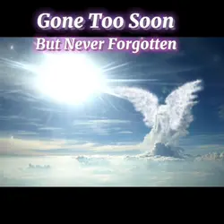 GONE TOO SOON 