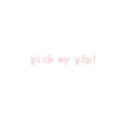 Pick my pfp!