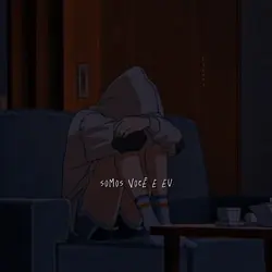somos você e eu