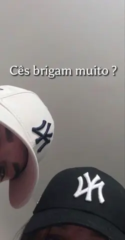 Cês brigam muito?