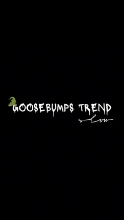 goosebumps trend 