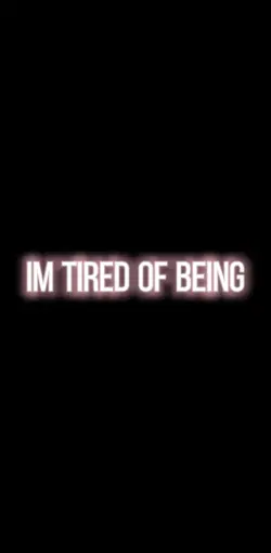 :Tired of being-💀