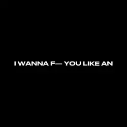 I wanna you like an