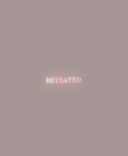 ♡Betrayed♡