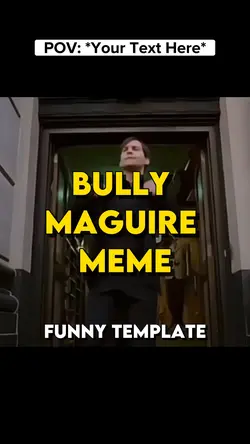 Bully Maguire Meme