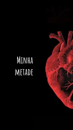 Minha metade...