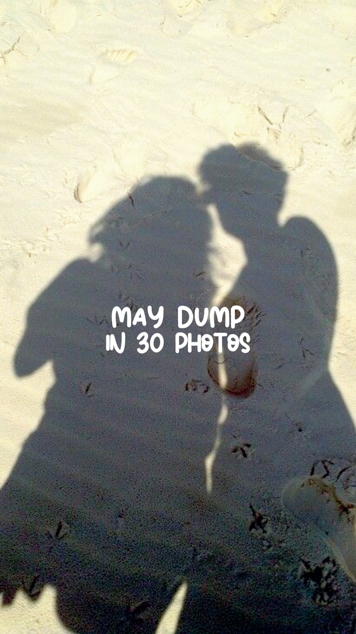 may dump in 30 pics