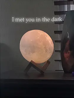 met you in the dark