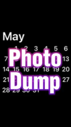 May Photo Dump