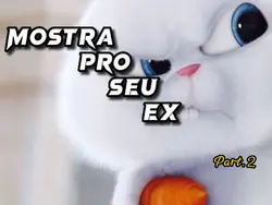 Mostra Pro Seu Ex P2