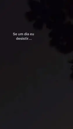 se 1 dia eu desistir