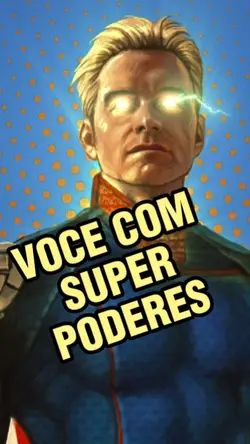VOCÊ COM SUPER PODER
