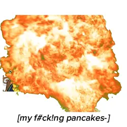 blows up pancakes