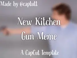 New Kitchen Gun Meme