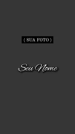 Seu nome + Fotos
