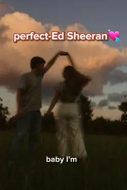 perfect- Ed Sheeran