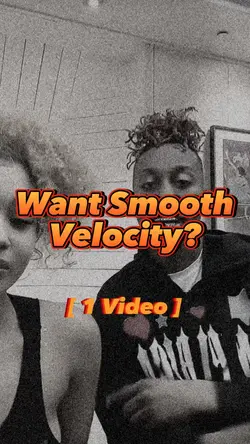 Smooth Velocity 😍