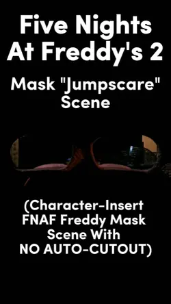 FNAF2 Mask Jumpscare