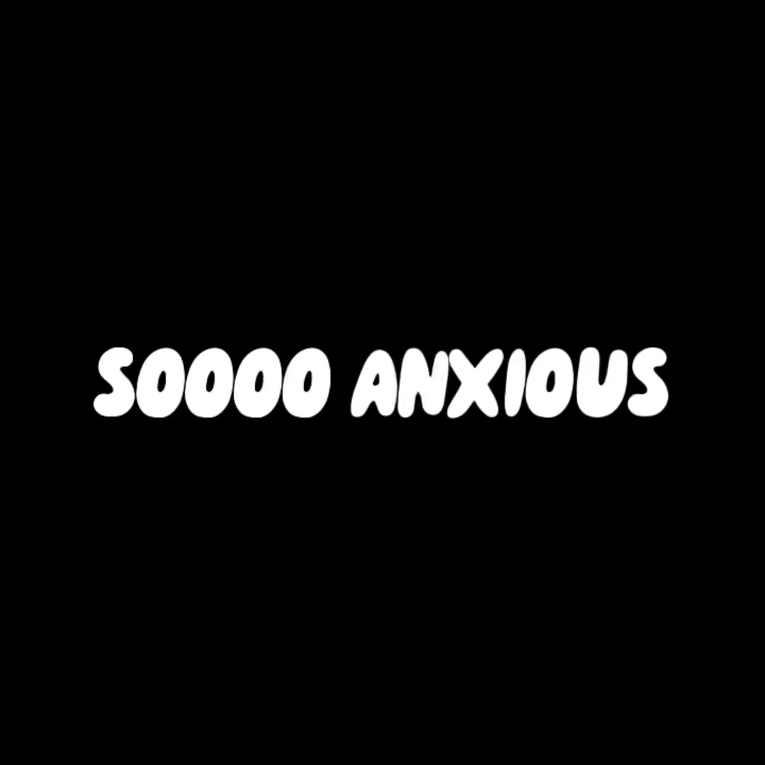 Tellement anxieux