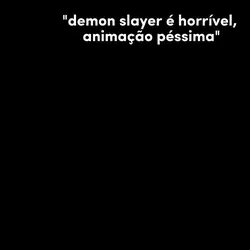 Demon Slayer é ruim