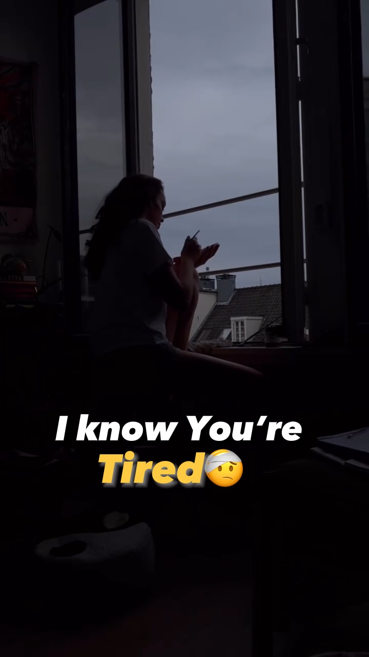 I Know You’re Tired🤕
