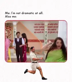 Me dramatic?