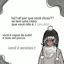 VOCÊ É INCRÍVEL!!!!!