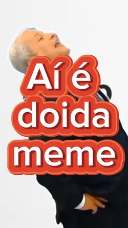meme aí  é doida