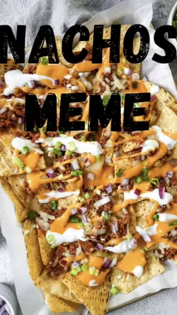 Nachos meme
