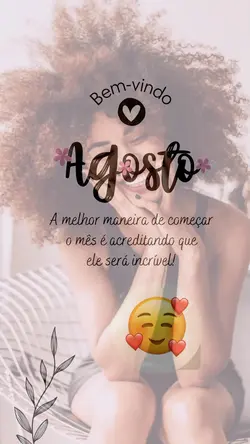 BEM VINDO AGOSTO 