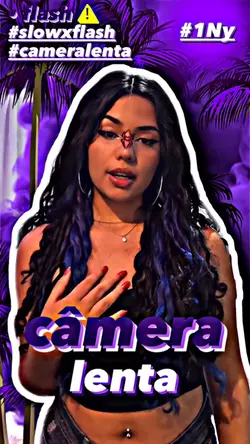 Câmera lenta 💜