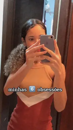 minhas 6️⃣ obsessões❤️‍🩹