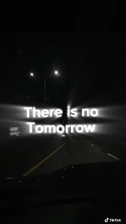 THERE IS NO TOMORROW