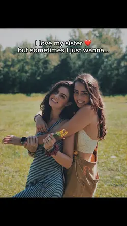 I love my sister but
