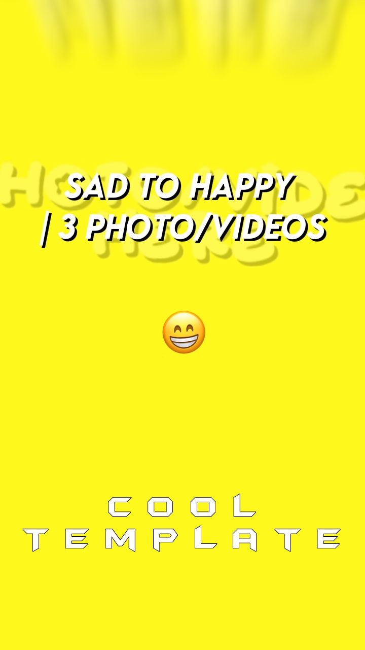Sad To Happy TMPLTE