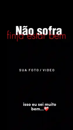 Finja estar bem...