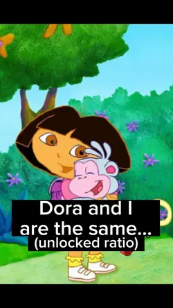 Dora and I…