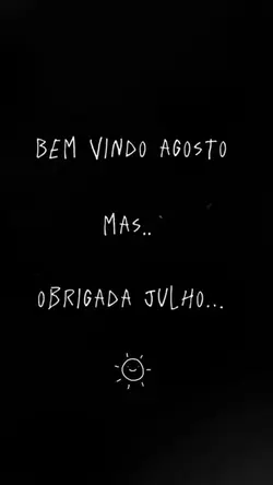 CHEGADA DE AGOSTO.