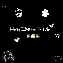 happy birthday to me