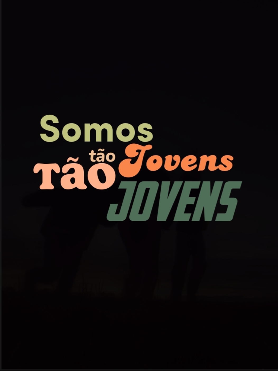 somos tão jovens...
