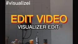 EDIT VISUALIZER 