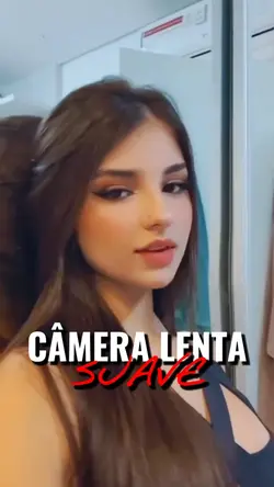 Câmera Lenta 💋