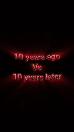 10 years ago or now?