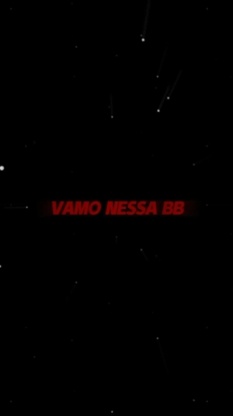 Vamo nessa bb vem