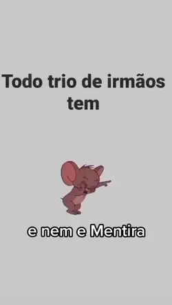 Todo trio de irmãos