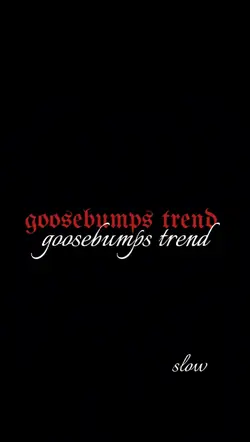 goosebumps trend 