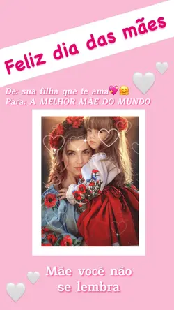 Feliz dia das mães:🌷