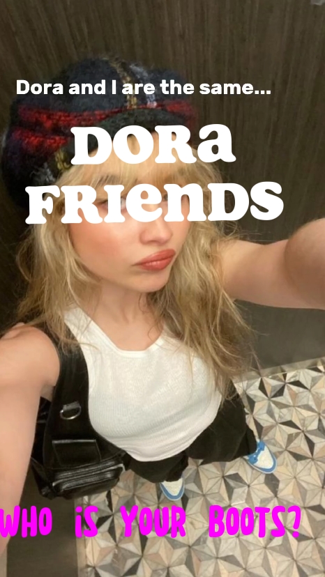 Dora and I