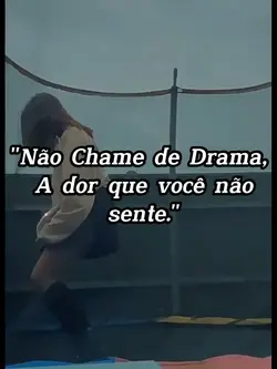 "Não É drama!!!"